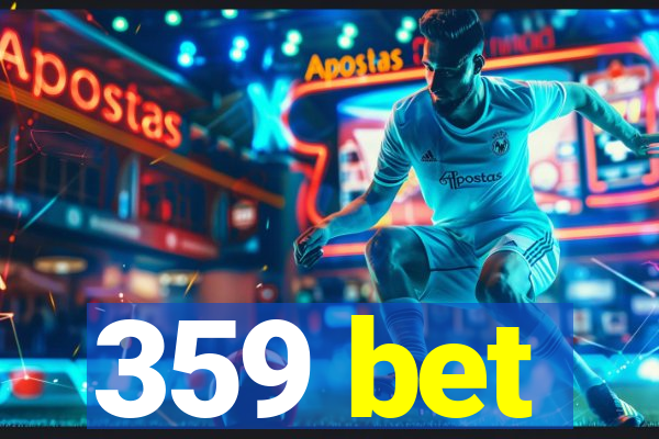 359 bet